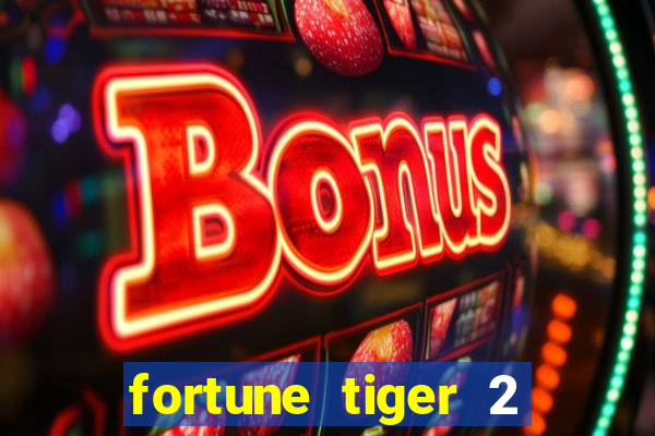 fortune tiger 2 demo free